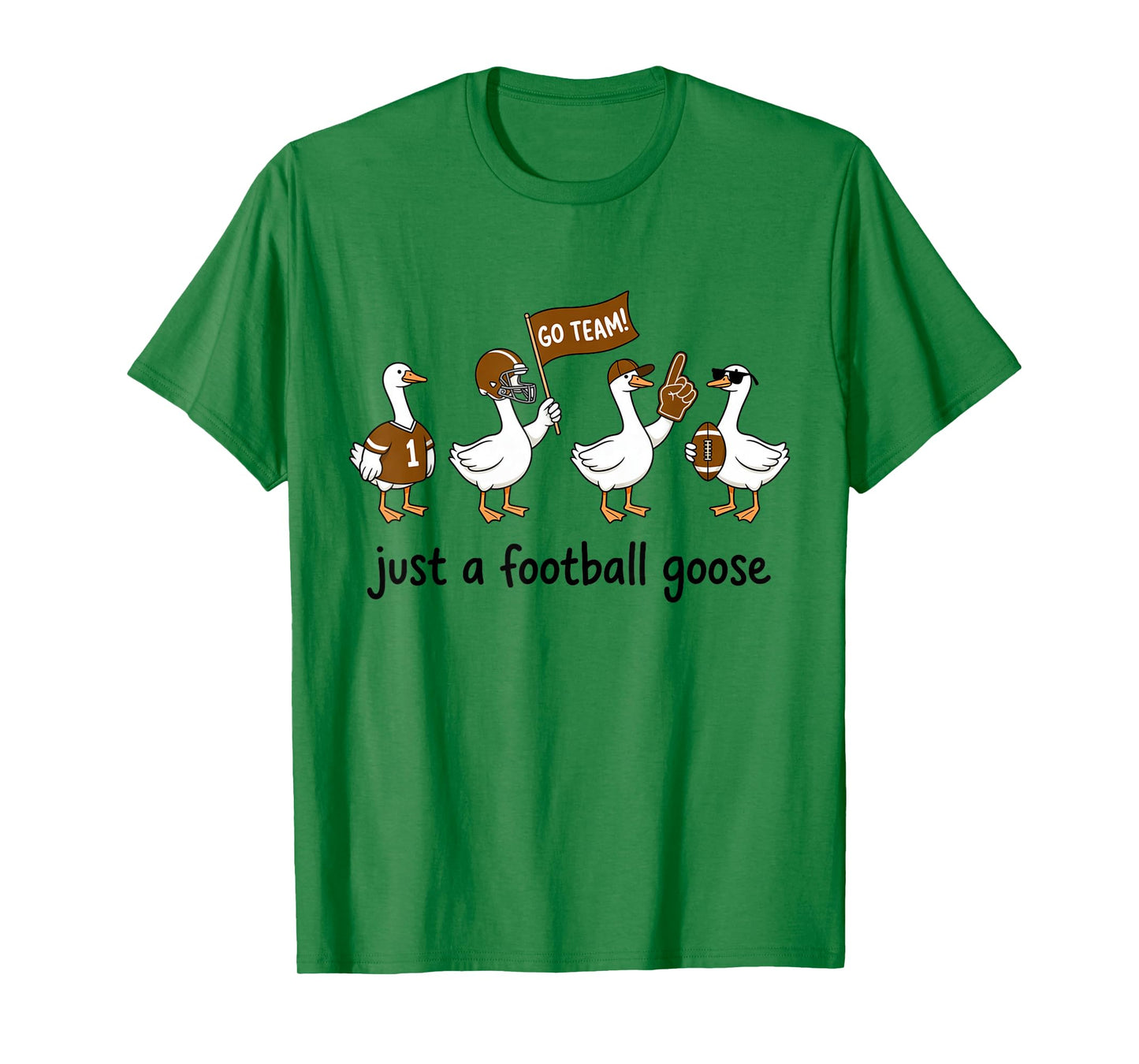 Just A Football Goose Go Team Sports T-Shirt