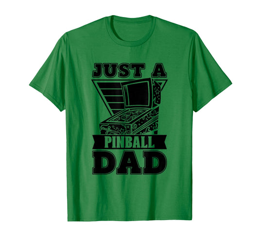 Pinball Father Arcade Game Retro Machine Just A Pinball Dad T-Shirt