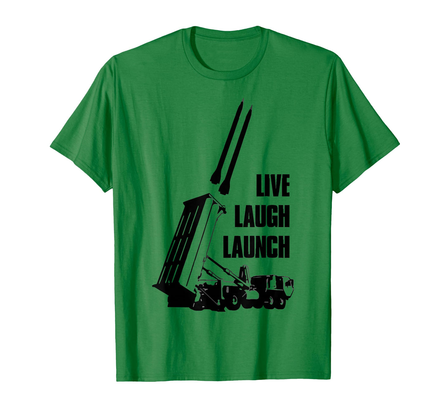 Live Laugh Launch Missile Air Defense Military Patriot T-Shirt