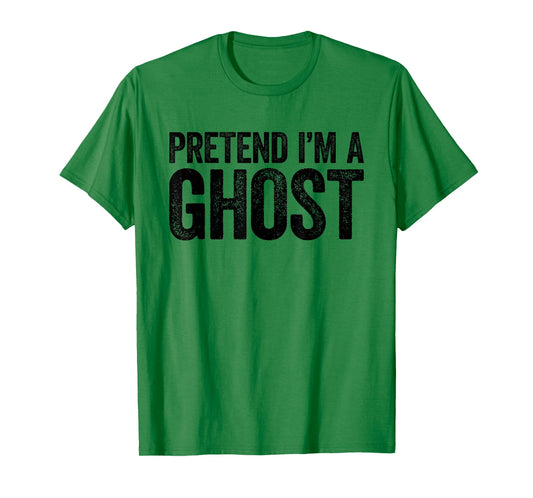 Pretend I'm A Ghost Shirt Adult Kids Men Women Costume T-Shirt