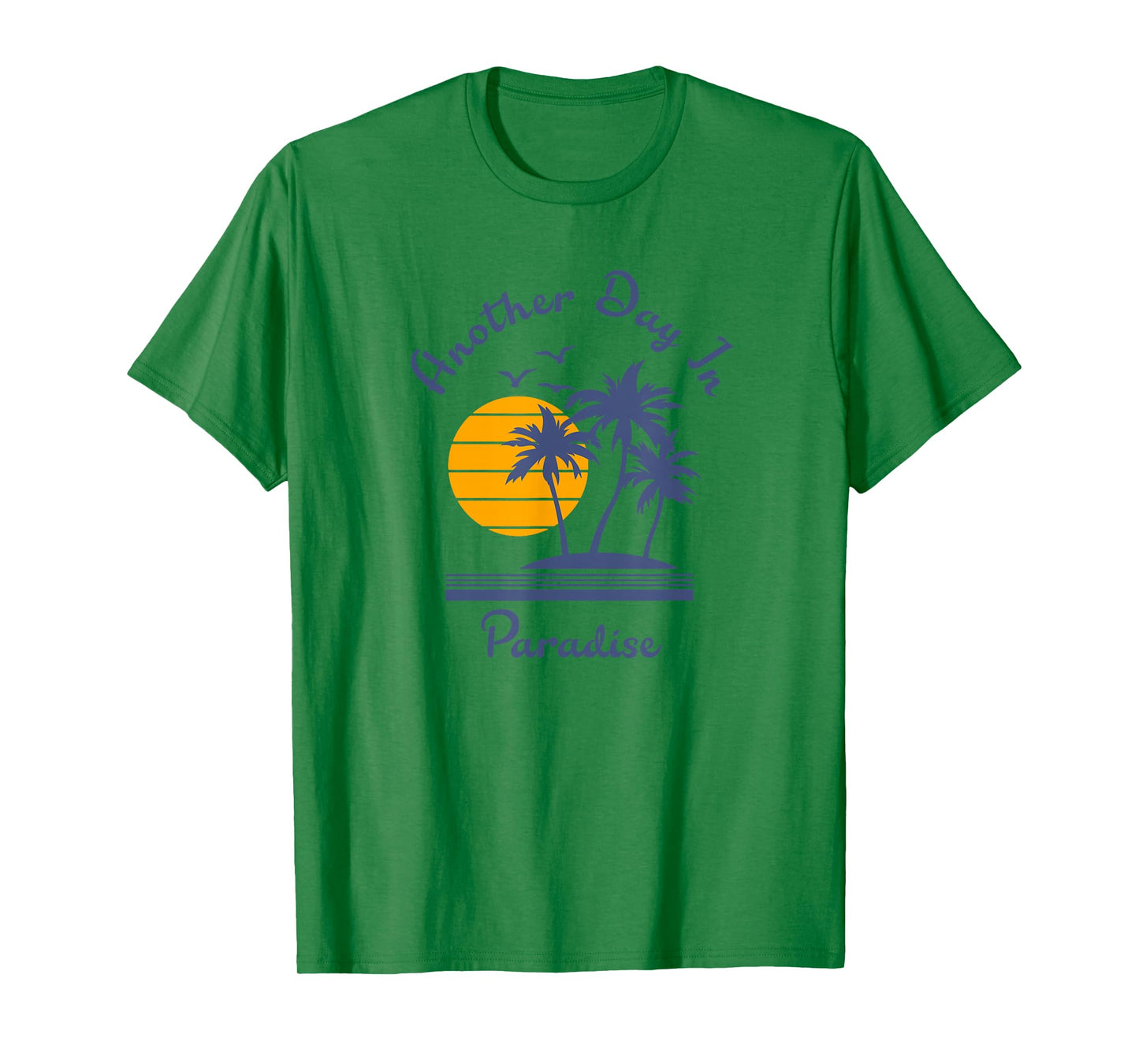 Another Day in Paradise T-Shirt