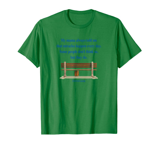 Forrest Gump - Miracles Happen Every Day T-Shirt