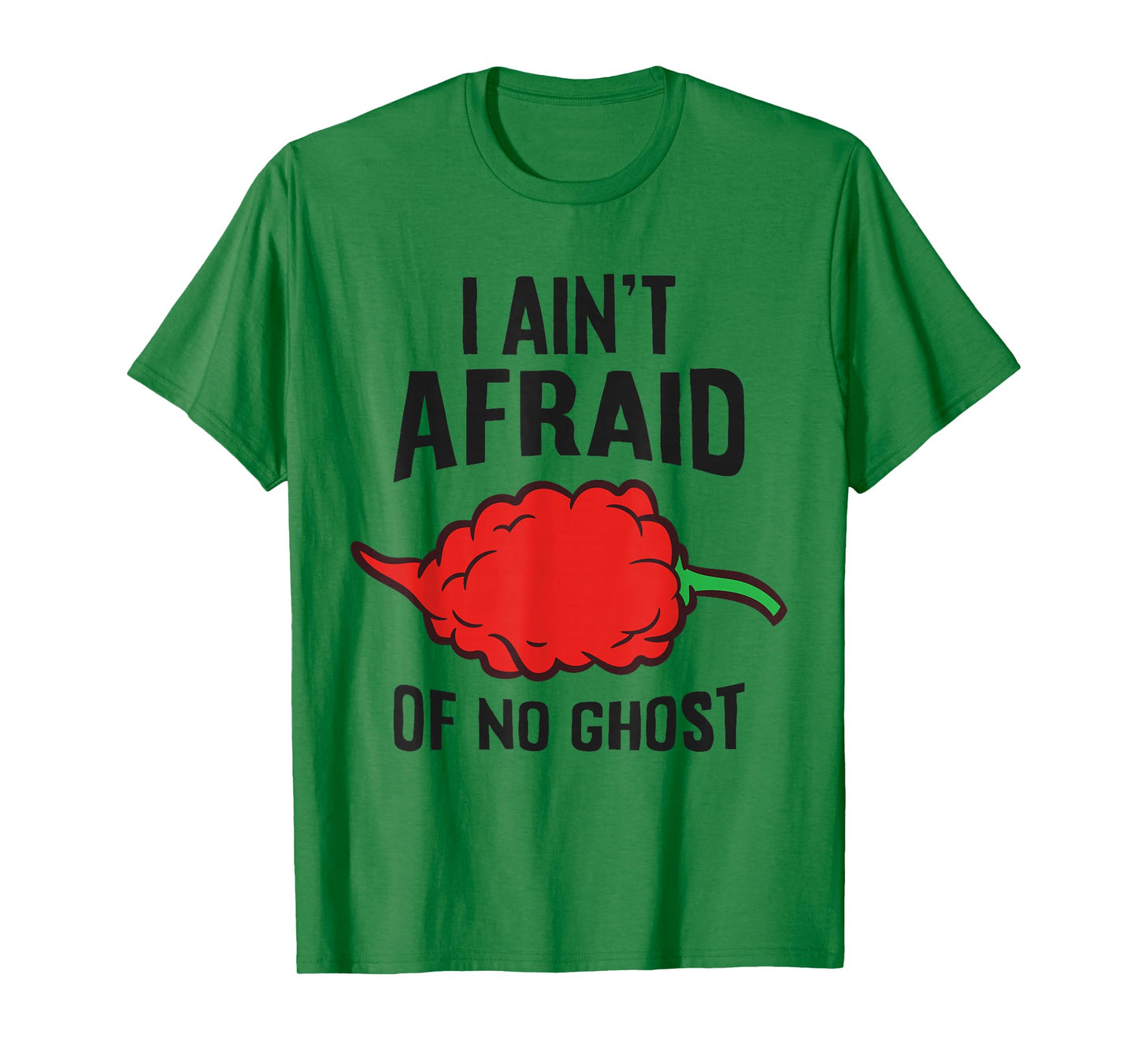 Ghost Pepper Chili - I Ain't Afraid Of No Ghost T-Shirt
