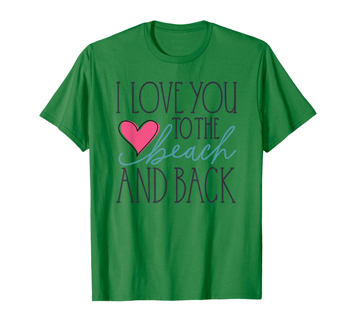I Love You To The Beach And Back T-Shirt