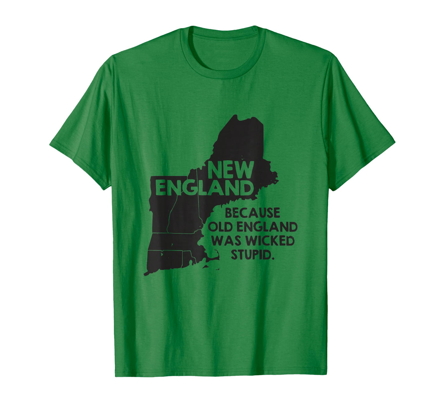 New England, Because Old England was Wicked Stupid T-Shirt