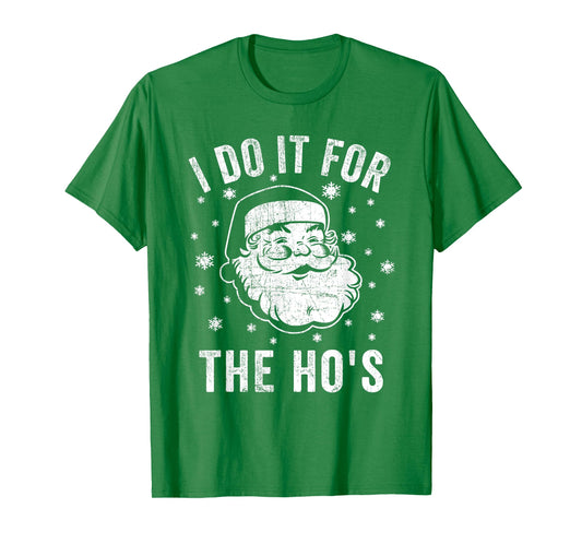 Funny Santa Clause I Do it for The Ho's Santa T-Shirt