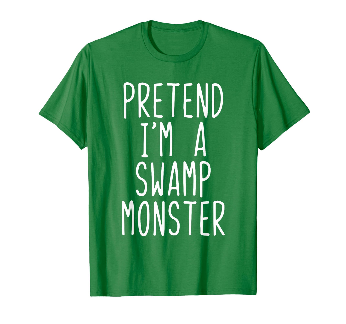 Pretend Im A Swamp Monster Costume Halloween Lazy Adult Kids T-Shirt