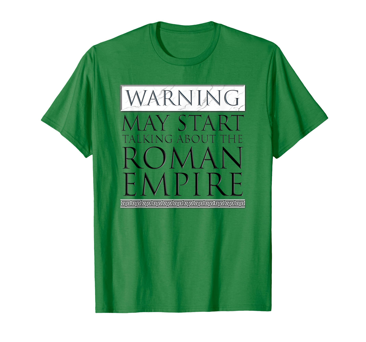 Warning May Start Talking About The Roman Empire T-Shirt