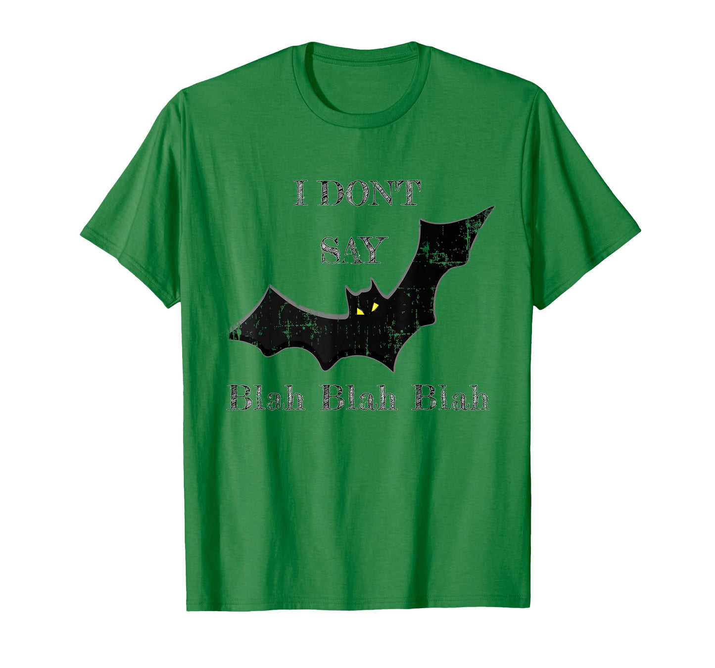 I Don't Say Blah Blah Blah Shirt T-Shirt