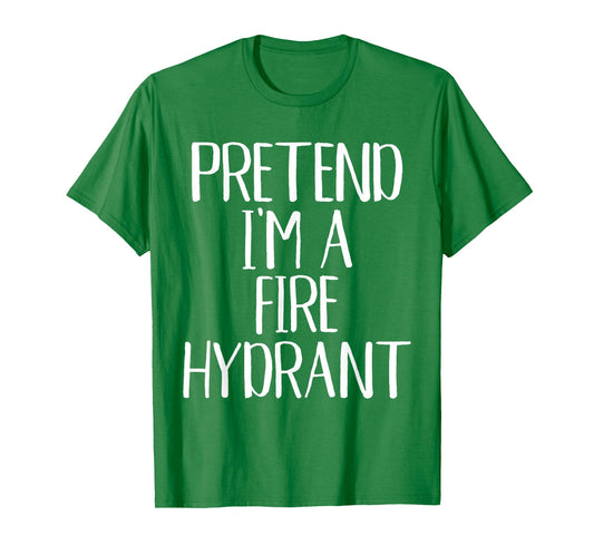 Pretend I'm A Fire Hydrant Costume Family Halloween Party T-Shirt