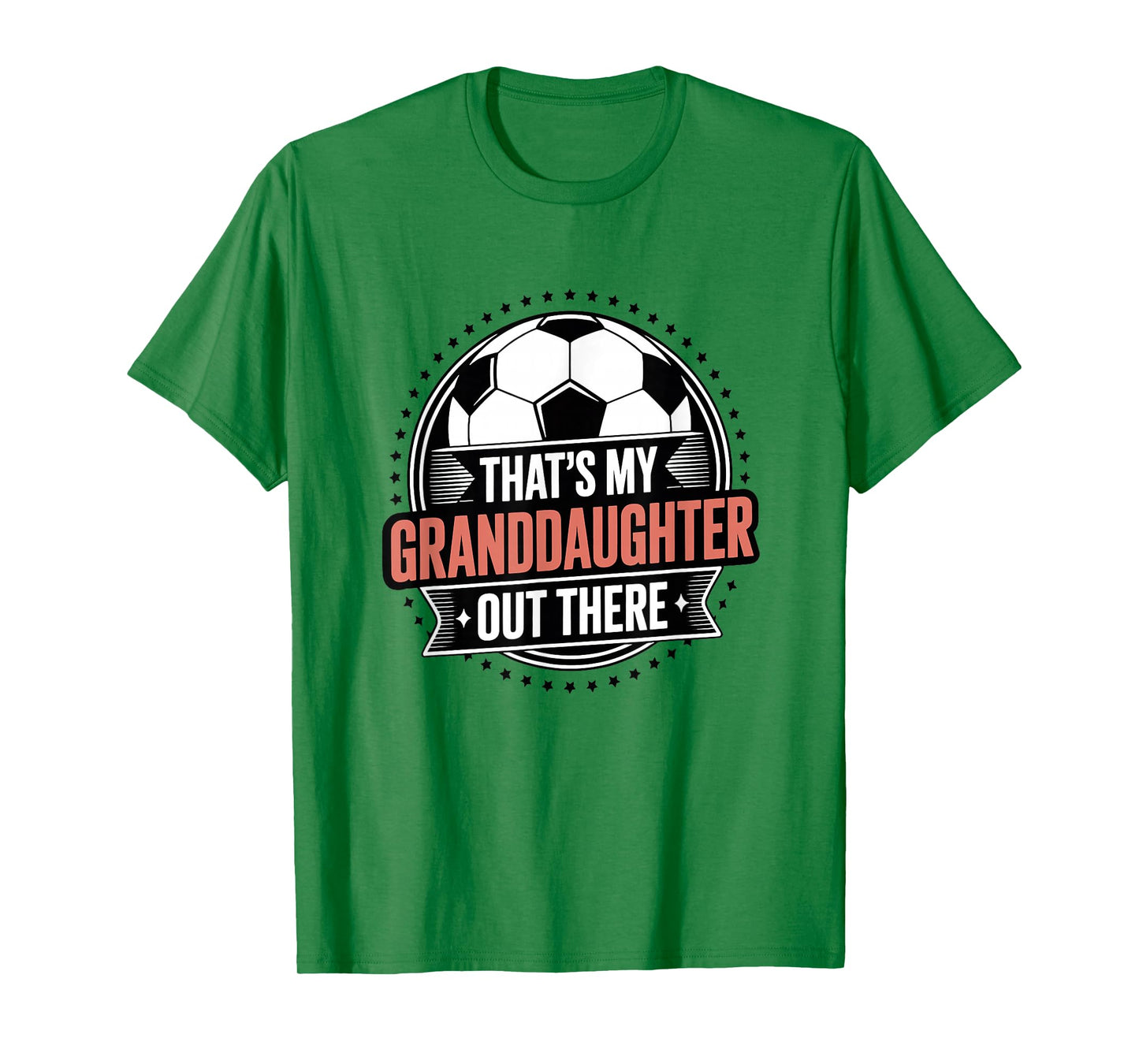 That's My Granddaughter Out There Soccer Grandma Grandpa T-Shirt