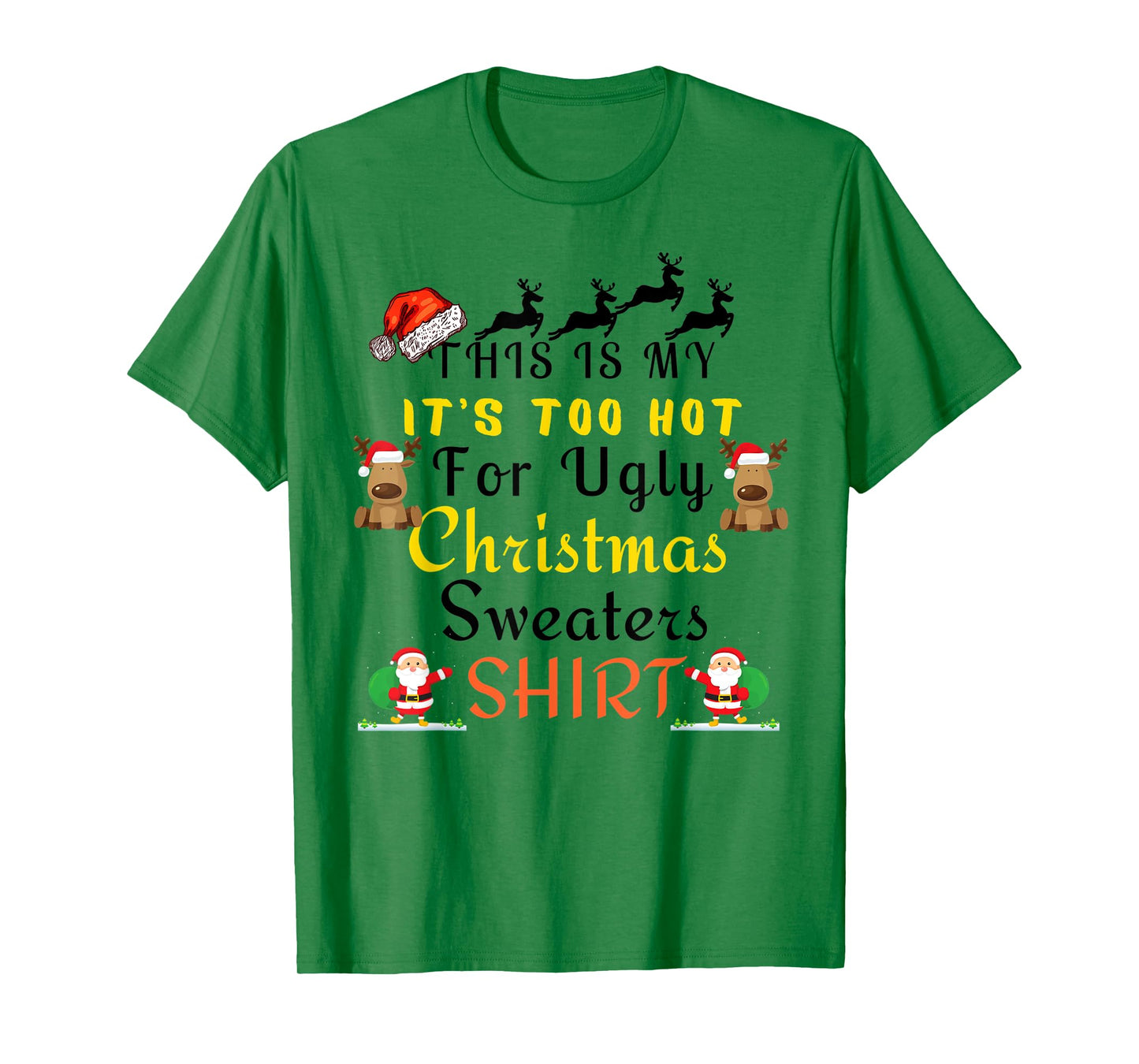 Funny This Is My It's Too Hot For Ugly Christmas Sweaters T-Shirt