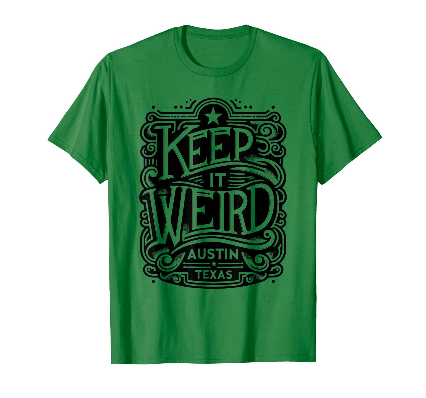 Keep Austin Texas Weird for Austinite T-Shirt