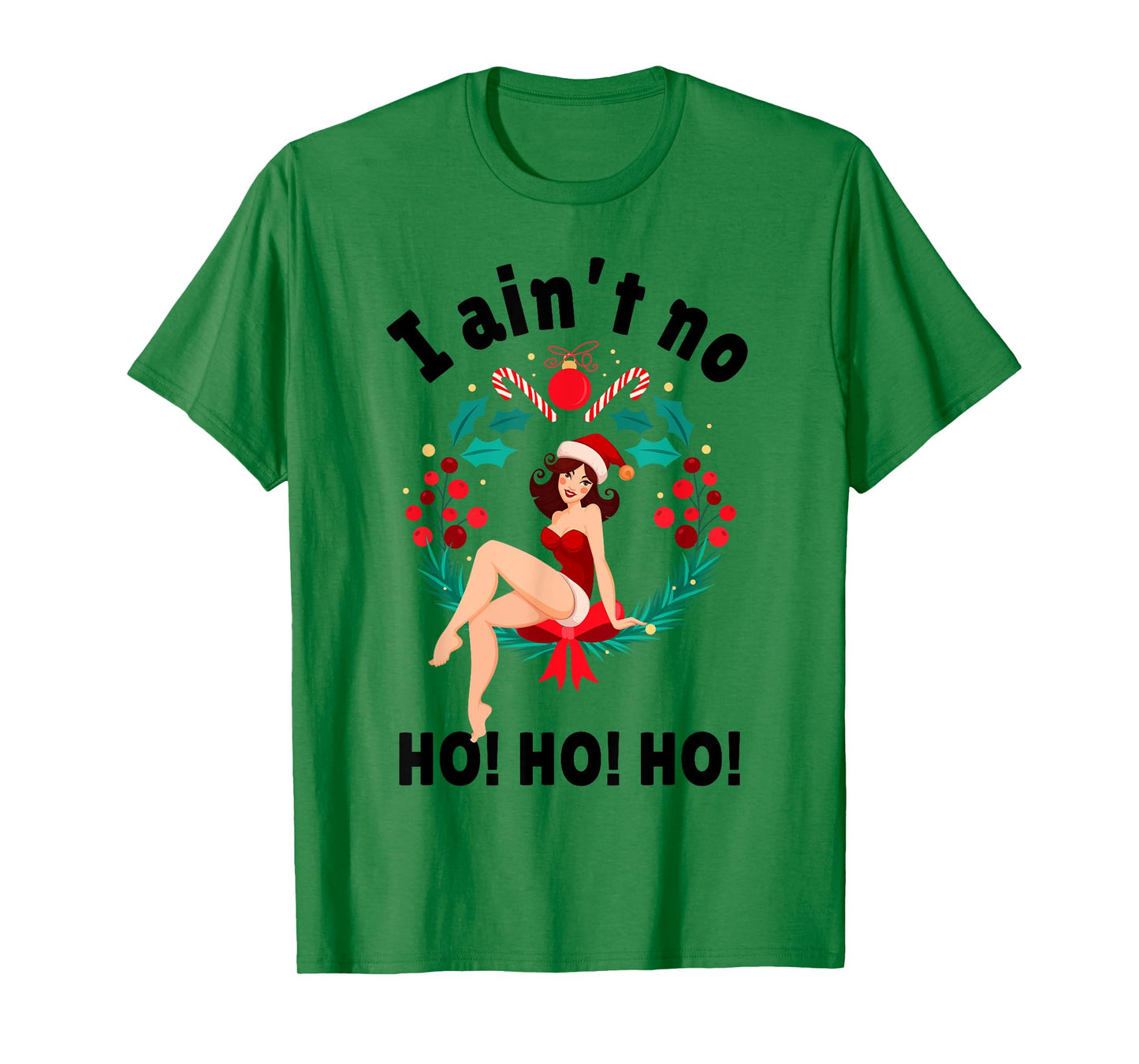 Womens I Aint no Ho Ho Ho Shirt I Ain't no Ho Ho Ho T-Shirt