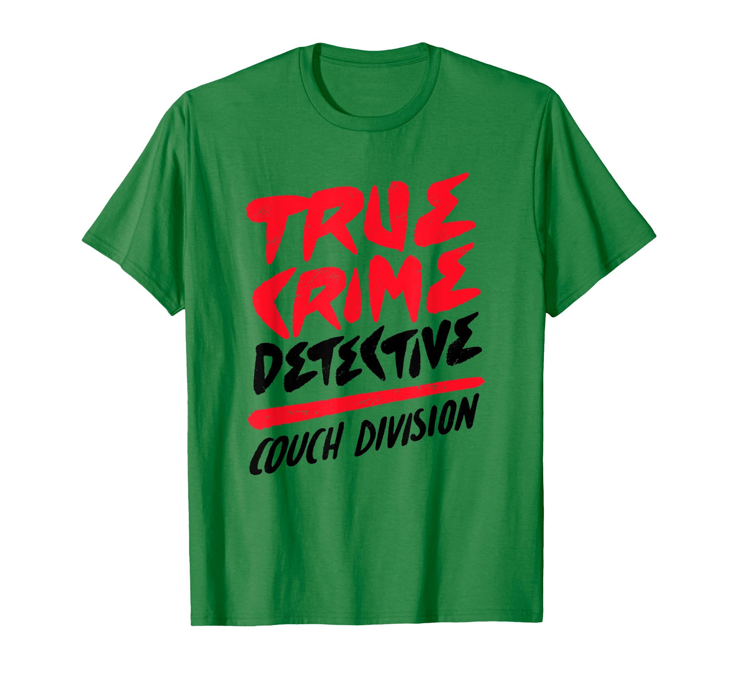 True Crime Detective Couch Division Crime Scene Investigator T-Shirt