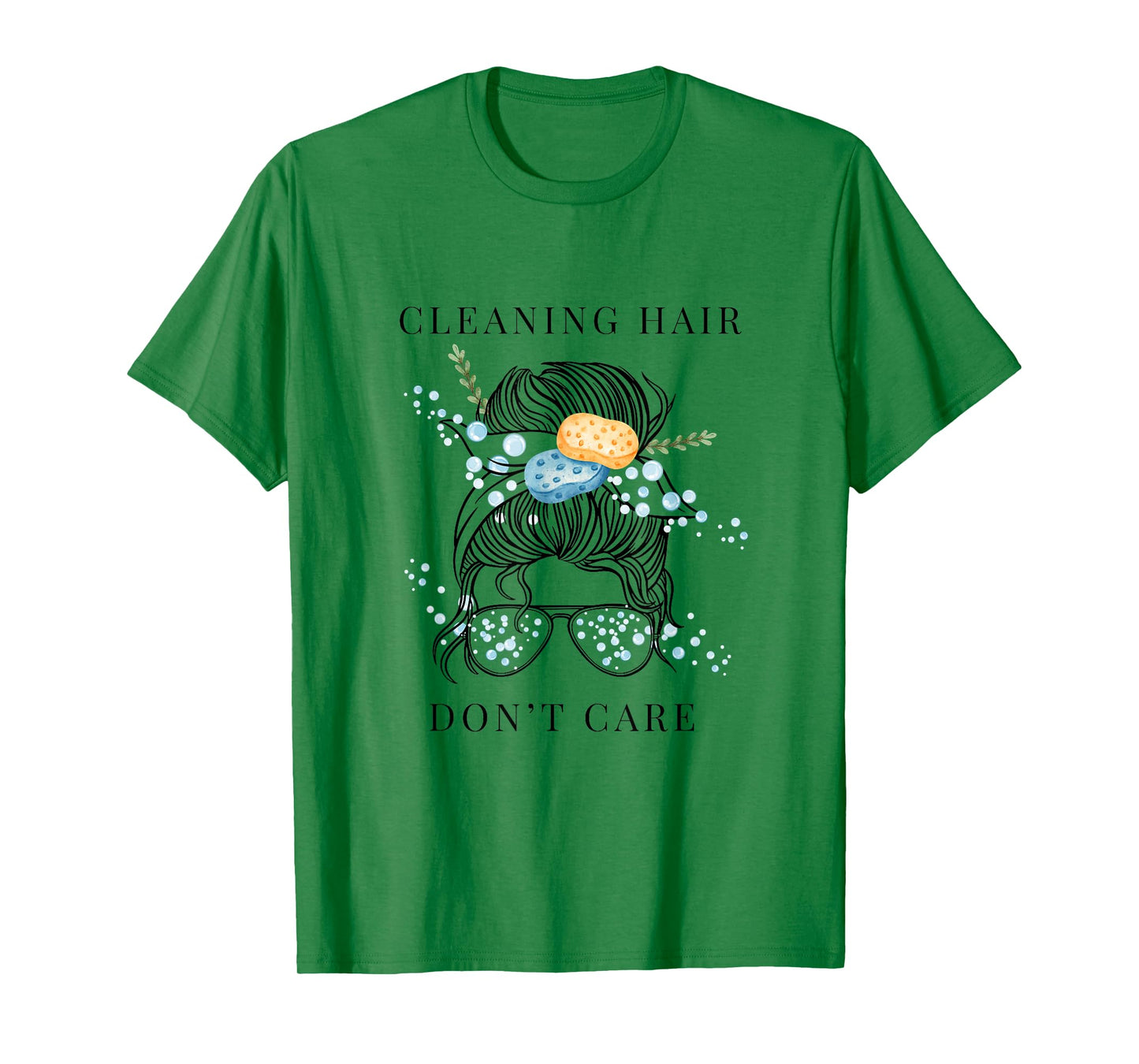 Cute Cleaning Lady - Cleaning Hair Don’t Care T-Shirt