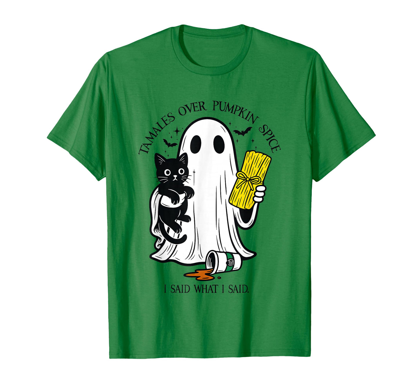 Tamales Over Pumpkin Spice I Said What I Said Halloween T-Shirt