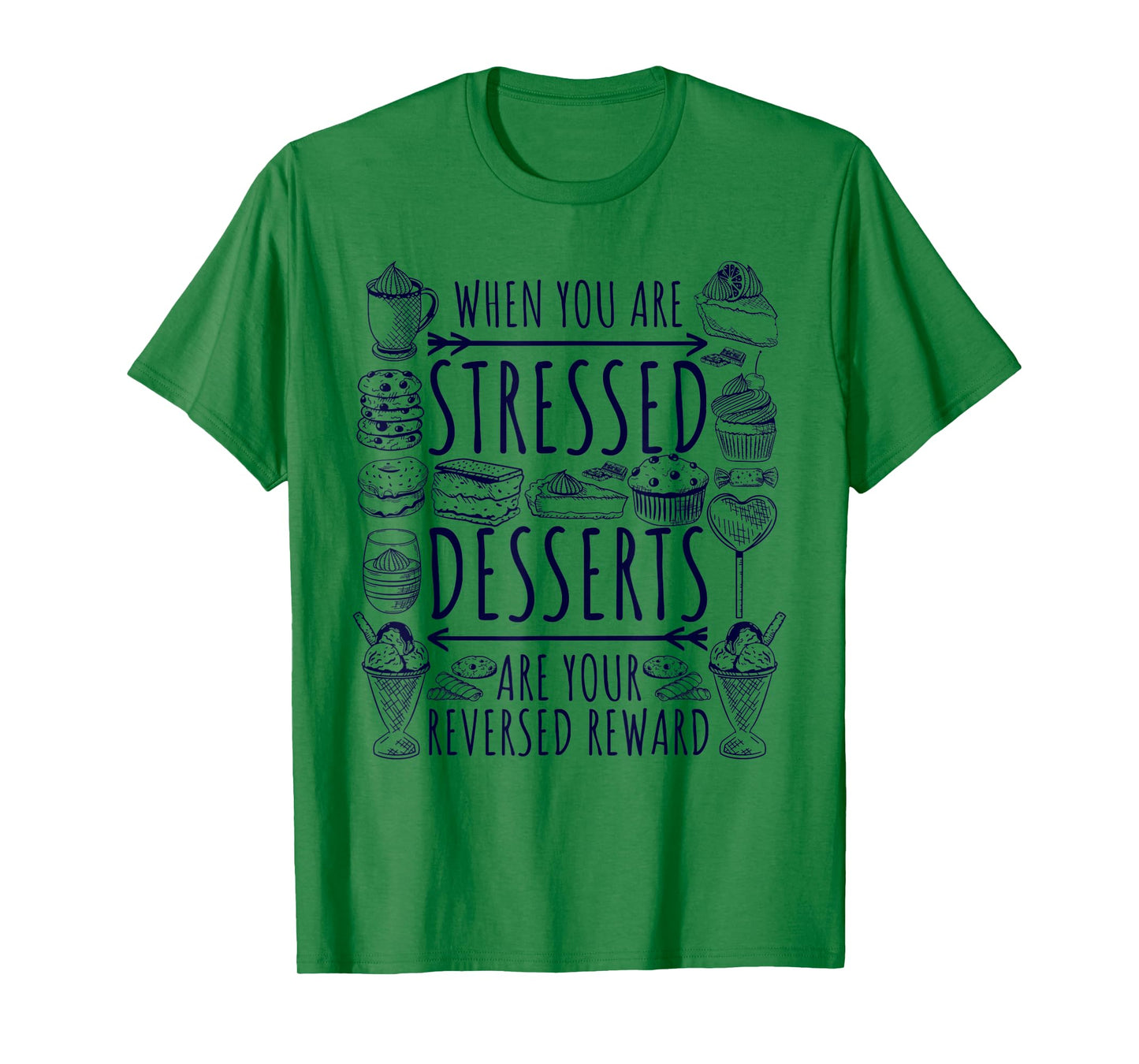 Stressed Spelled Backwards Is Desserts Just Sweets Love Sign T-Shirt
