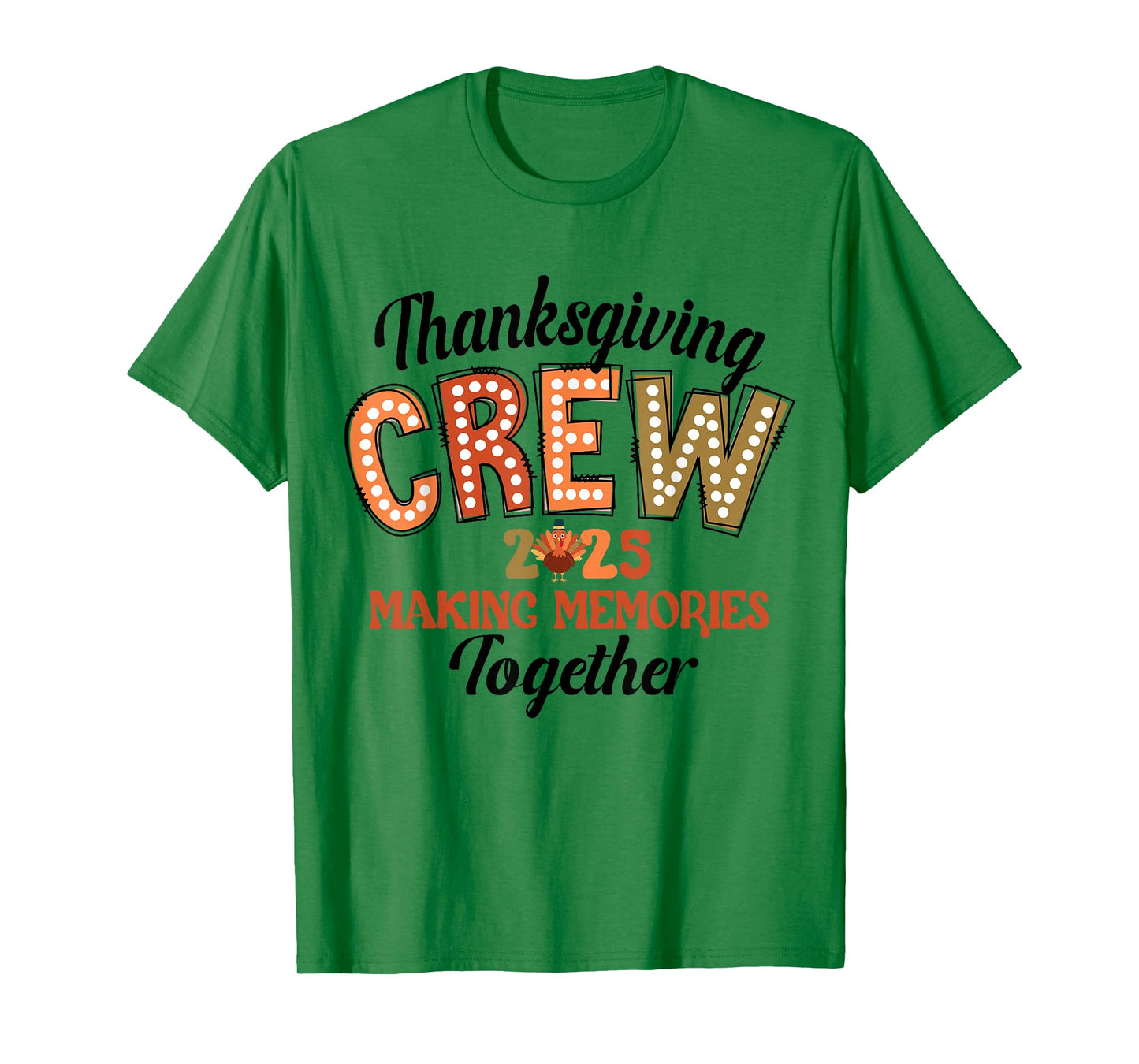 Thanksgiving Crew 2025 Making Memories Fall Turkey Family T-Shirt