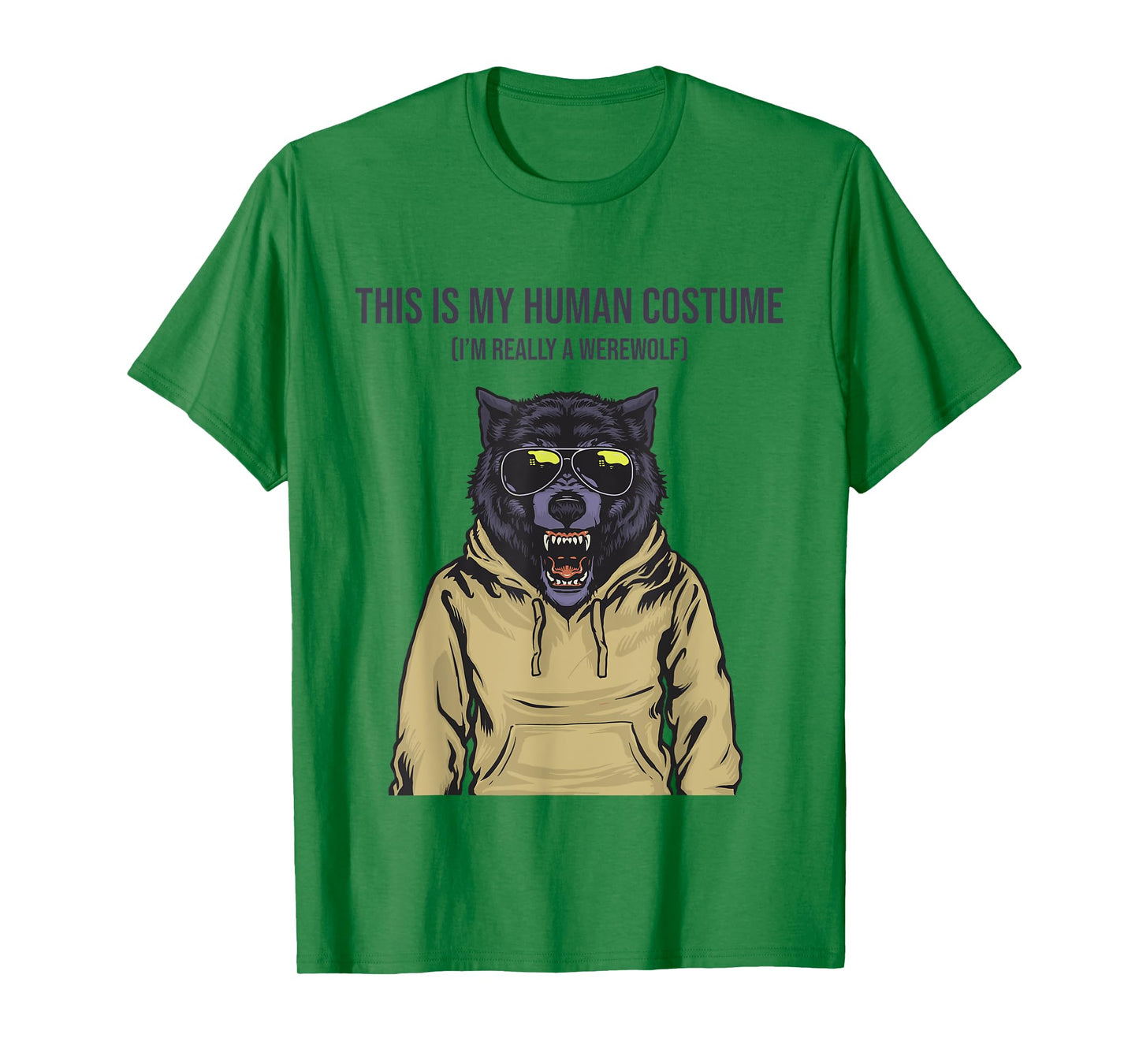 This is My Human Costume I'm Really a Werewolf in Hoodie T-Shirt