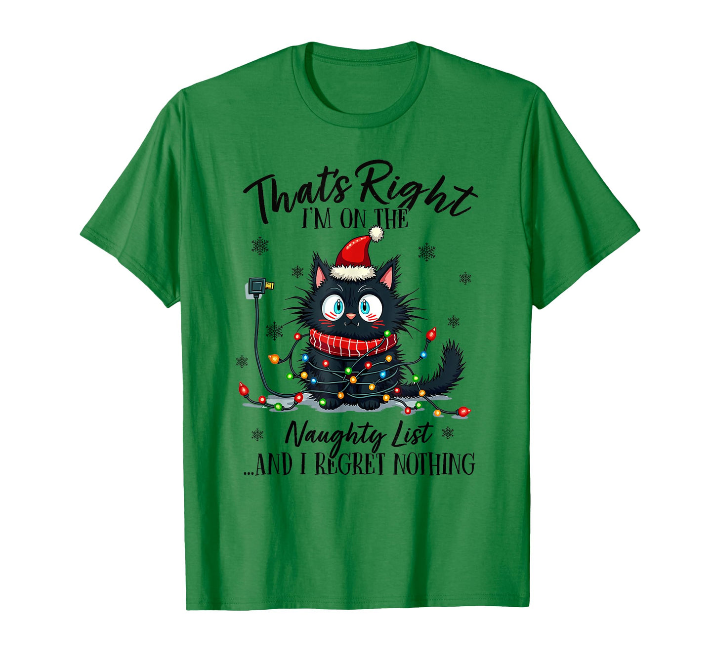 That's Right I'm On The Naughty List And I Regret Nothing T-Shirt