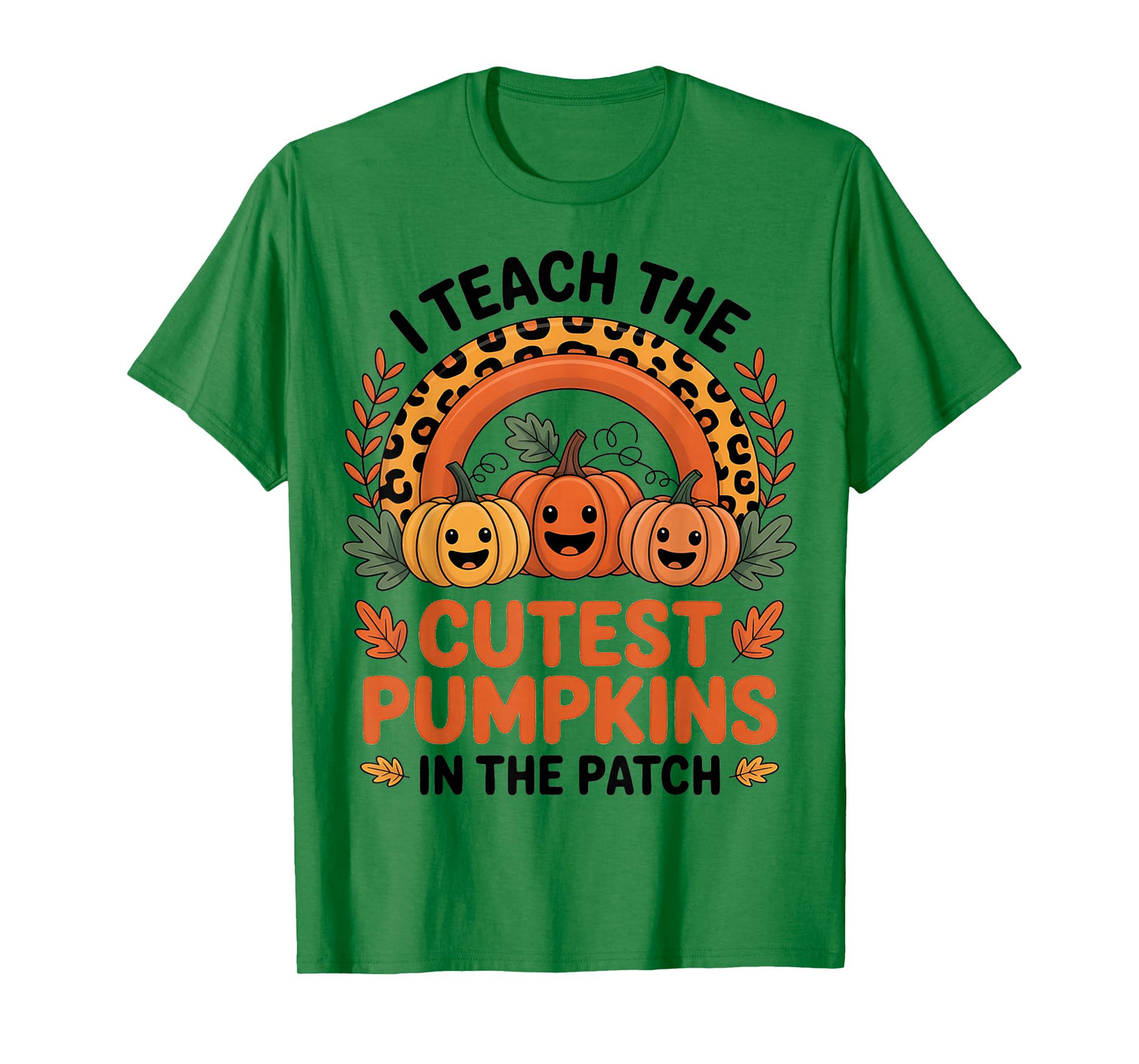 I Teach The Cutest Pumpkins in The Patch Teacher Halloween T-Shirt