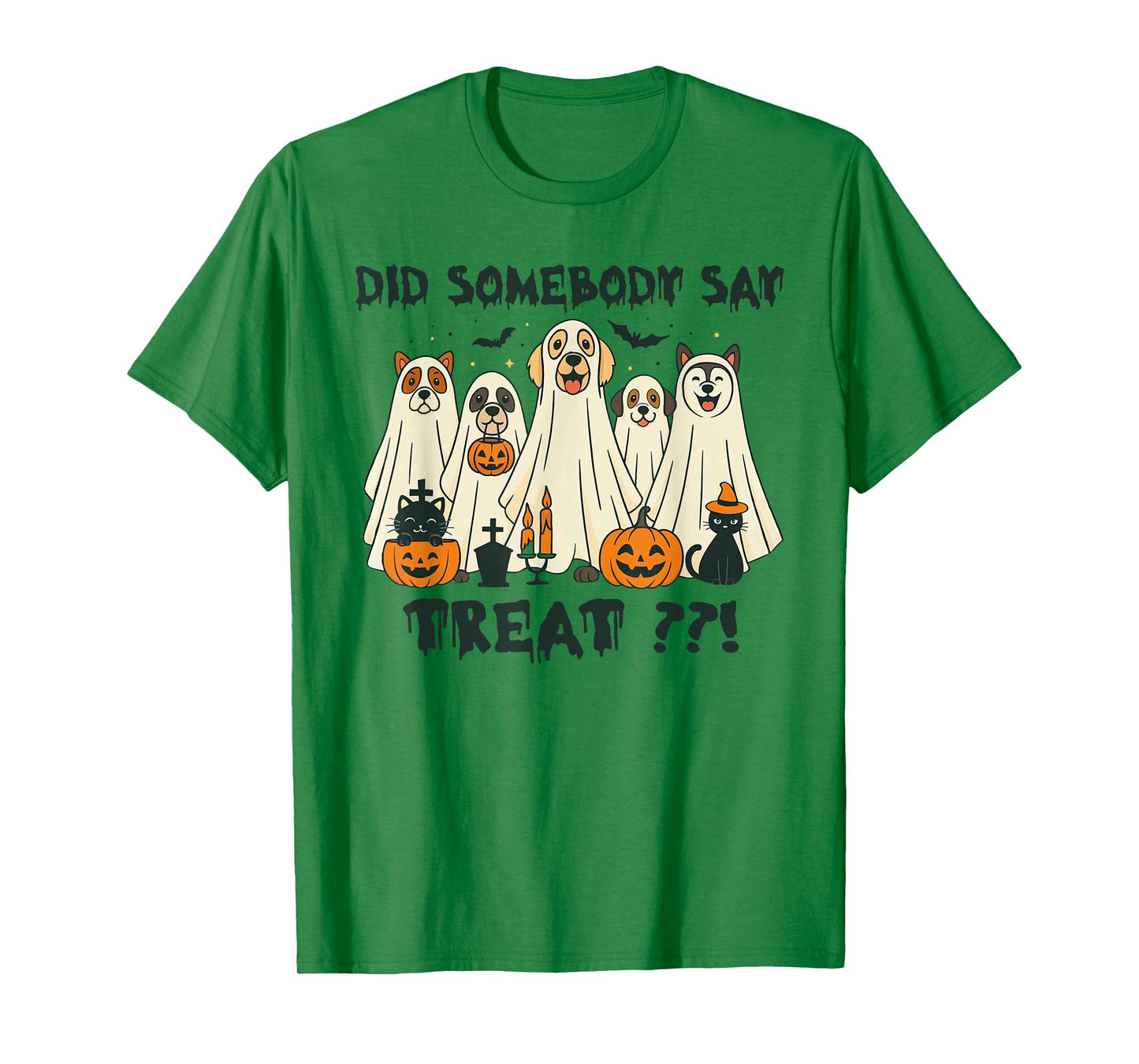 Cute Funny Did Somebody Say Treat Dogs Ghosts Boo Sheets T-Shirt