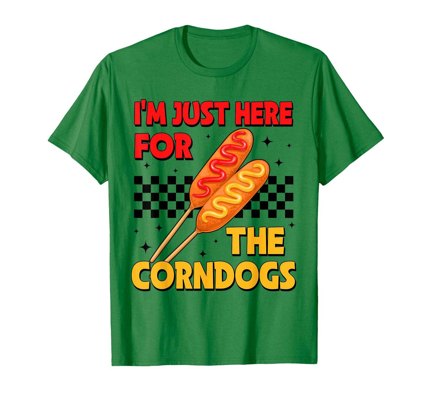 State Fair Im Just Here For The Corn Dogs And Good Food T-Shirt