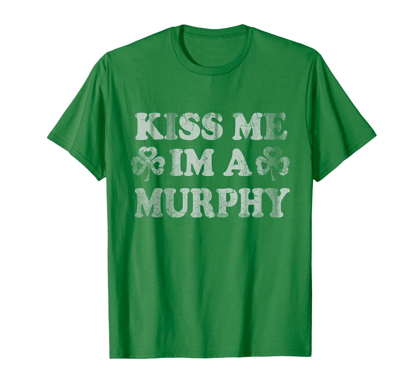 Kiss Me I'm A Murphy Irish St Patricks Day Men Women Kids T-Shirt