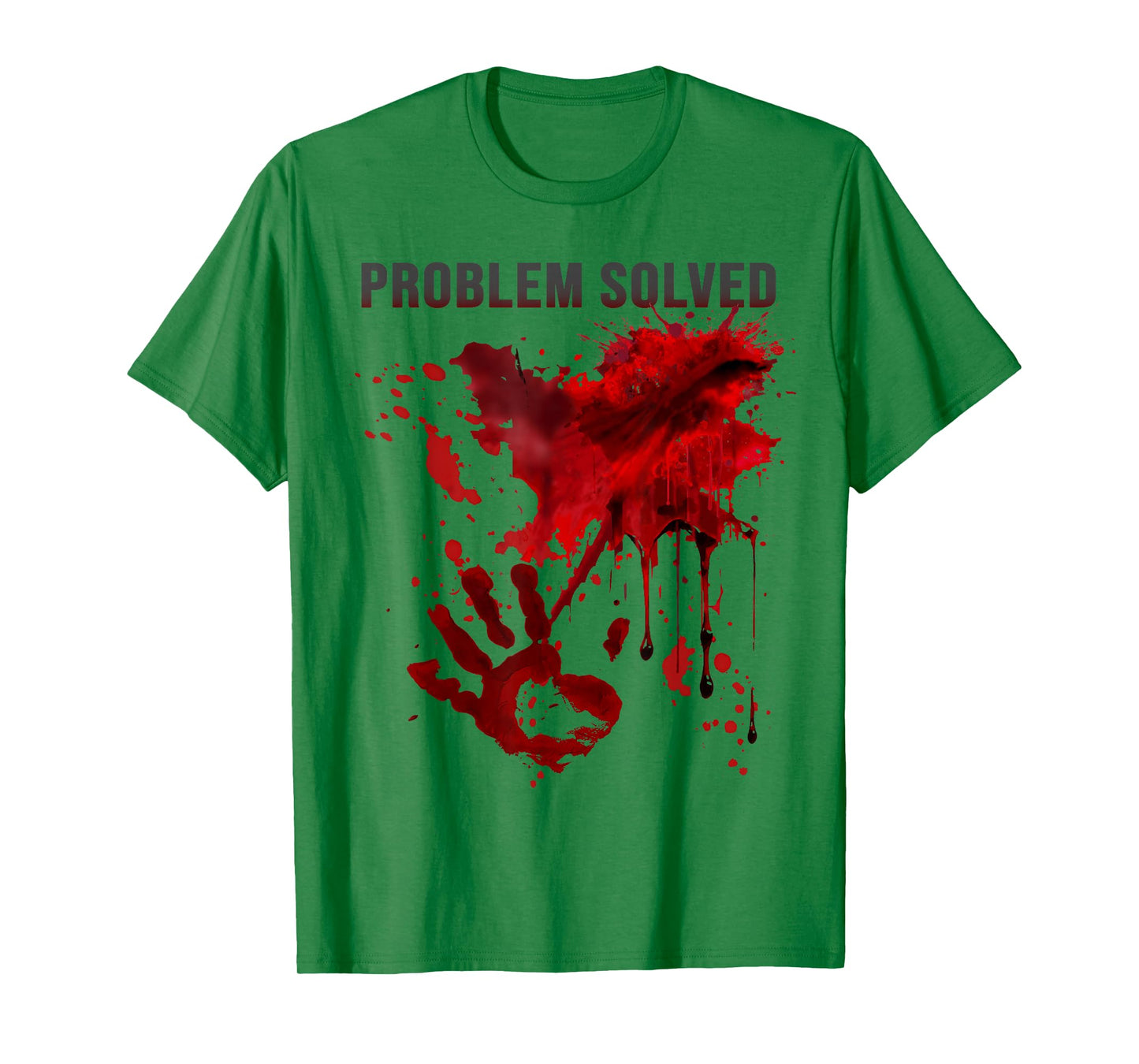 Problem Solved Bloody Shirt Blood Stained Blood Splatter T-Shirt