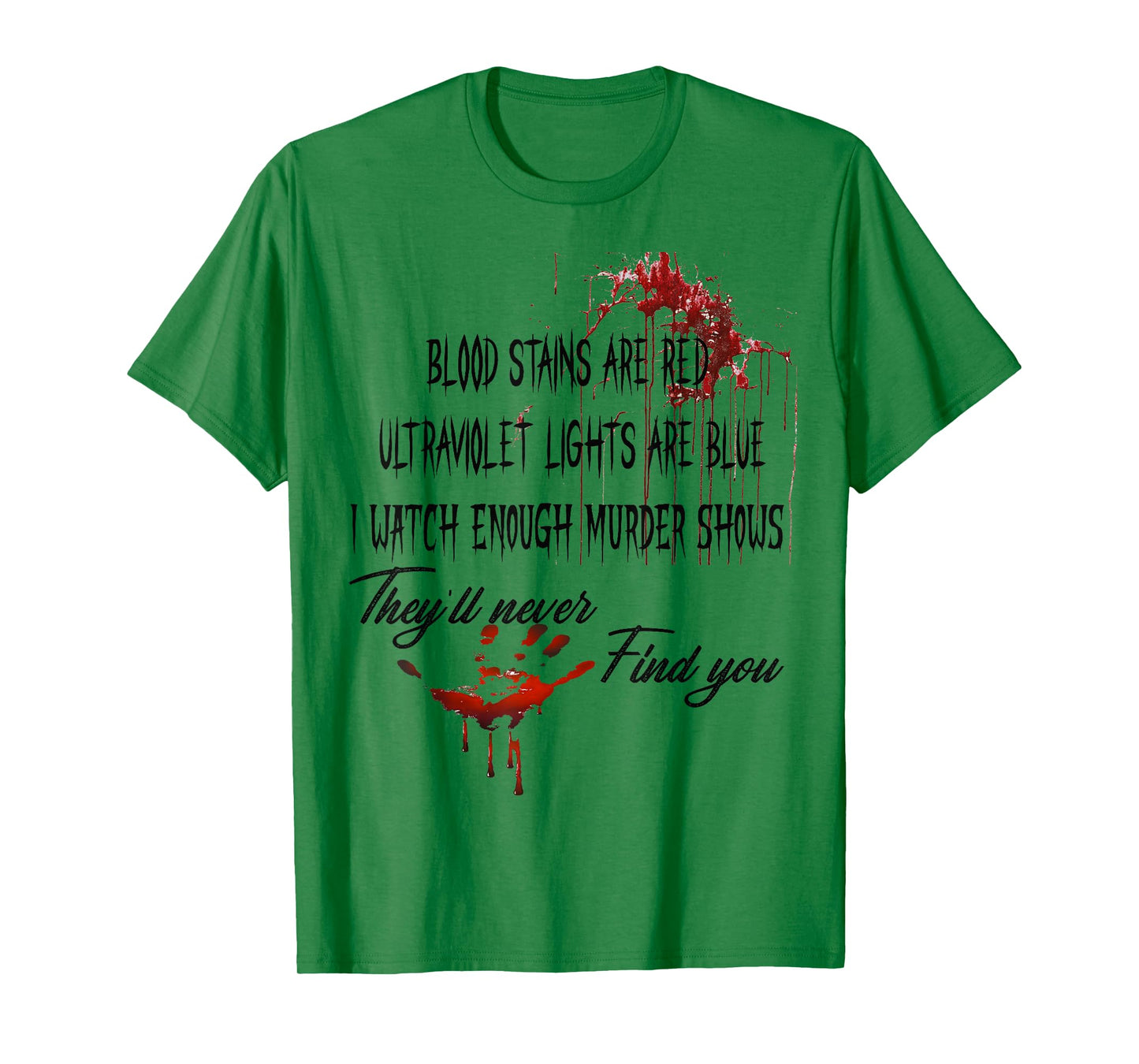 Blood Stains are Red Ultraviolet Lights are Blue Halloween T-Shirt