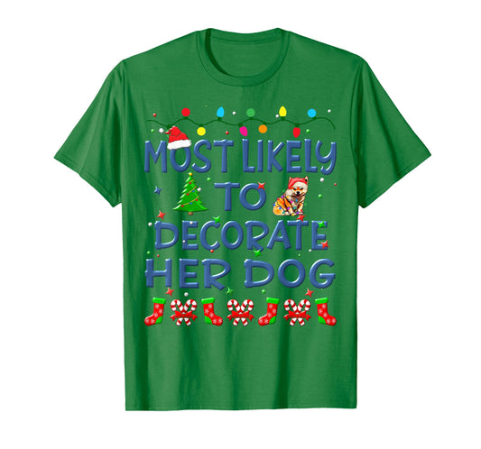 Christmas Most Likely To Decorate Her Dog Family Kids T-Shirt