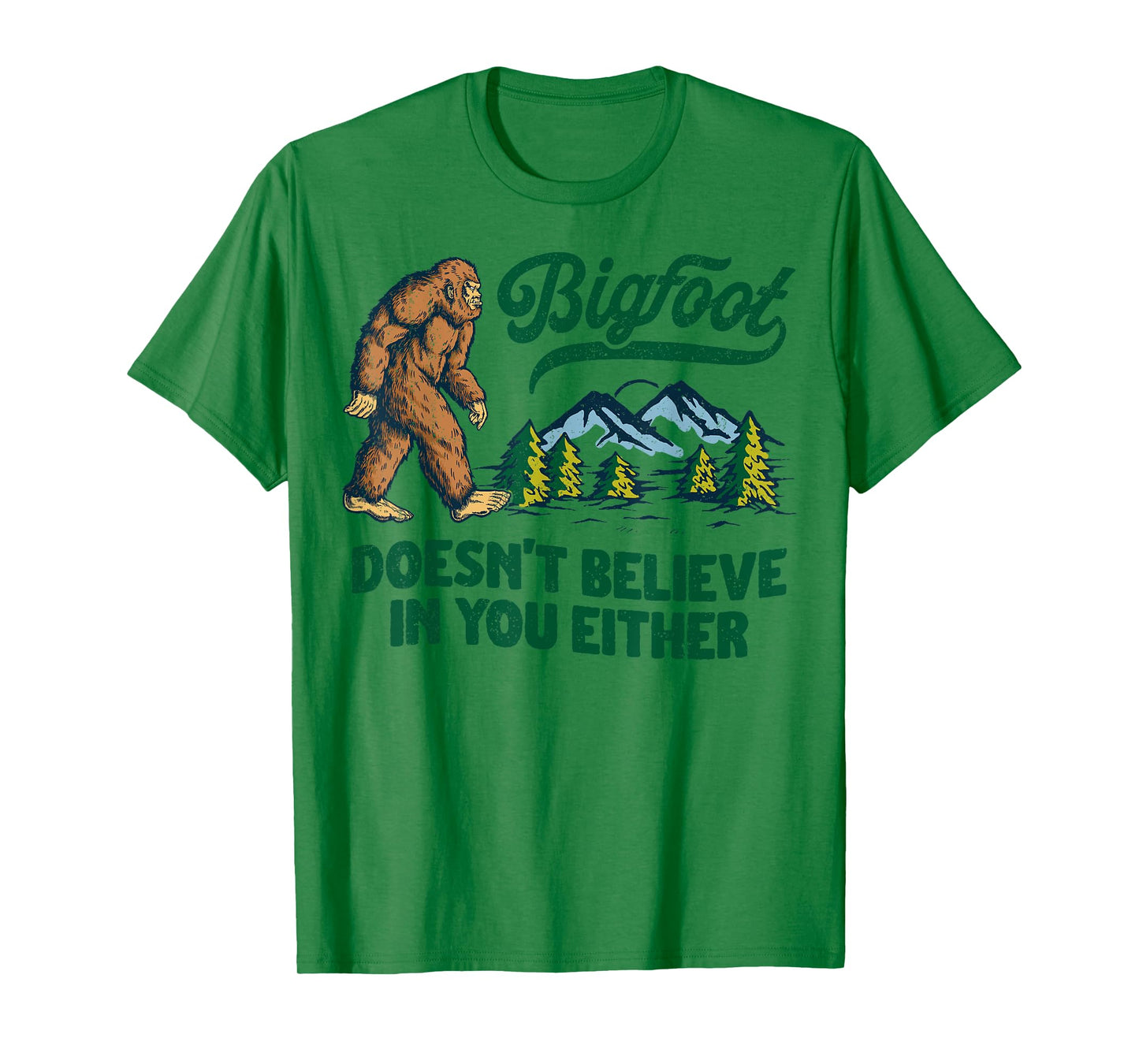 Bigfoot Doesn't Believe In You Either Funny Sasquatch Retro T-Shirt