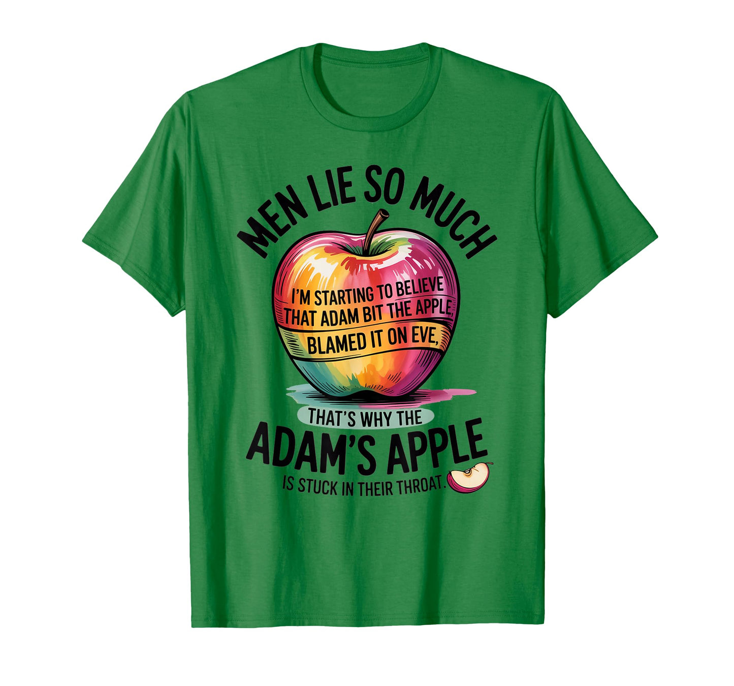 Men Lie So Much I'm Starting To Believe That Adam Bit T-Shirt