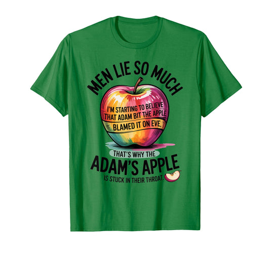 Men Lie So Much I'm Starting To Believe That Adam Bit T-Shirt