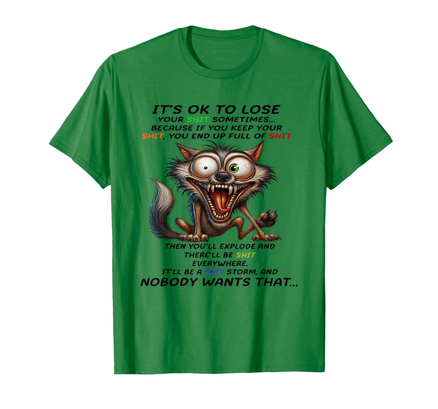 Wolf It's ok to Lose Your Shit Sometimes Because if You Keep T-Shirt