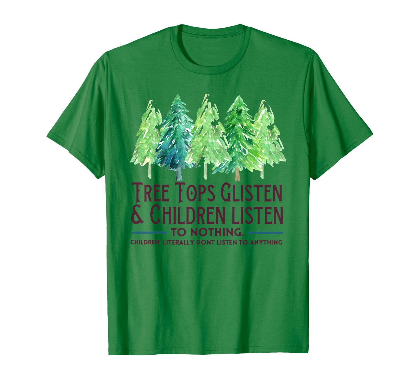 TreeTops Glisten And Children Listen To Nothing Christmas T-Shirt