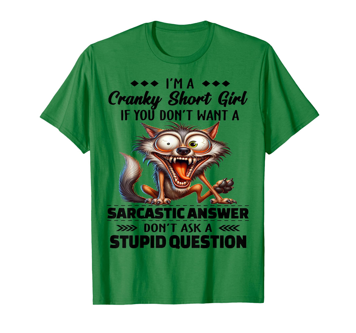 Cute Wolf I'm A Cranky Short Girl If You Don't Want T-Shirt