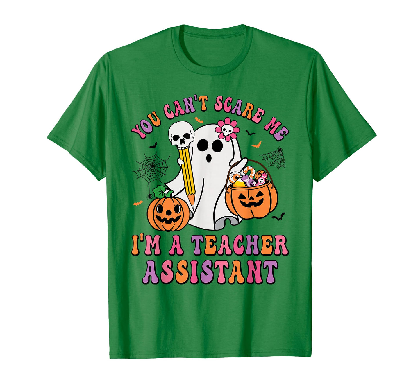 You Can't Scare Me I'm A School Teachers Assistant Halloween T-Shirt