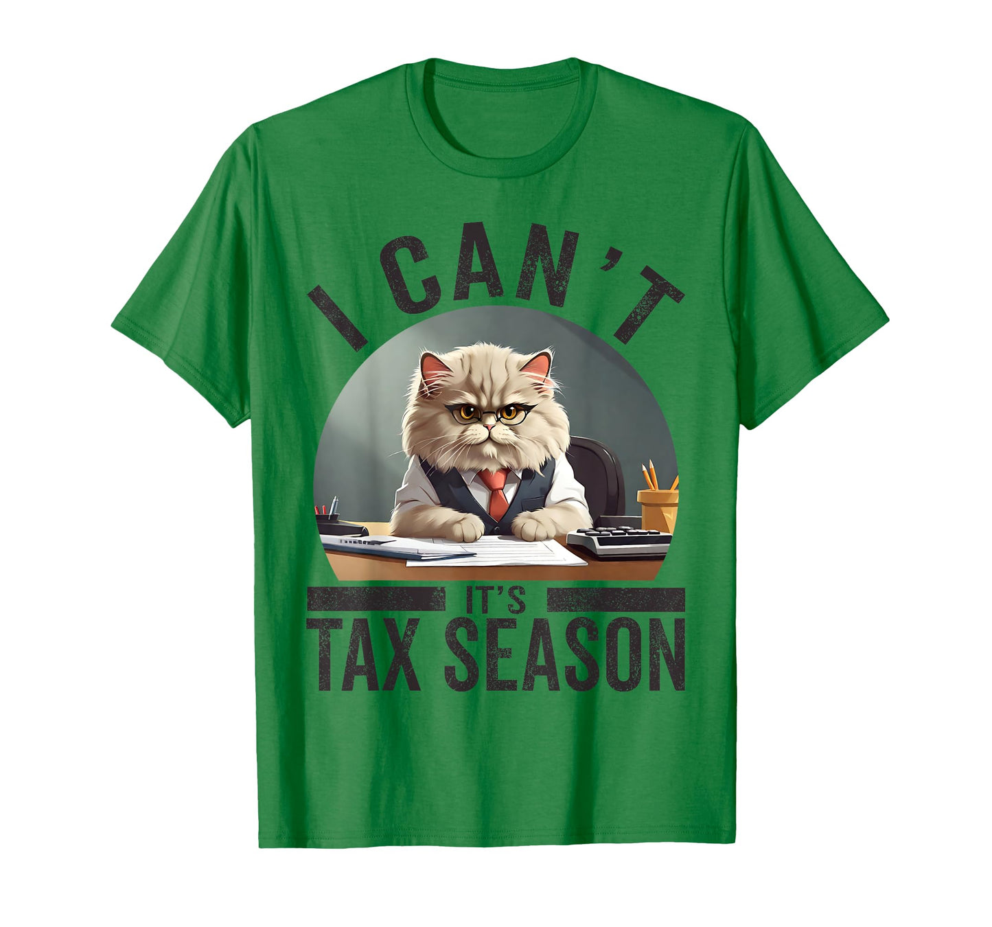 I Can't It's Tax Season Funny Accountant Cat Mom Lover CPA T-Shirt for Men Women