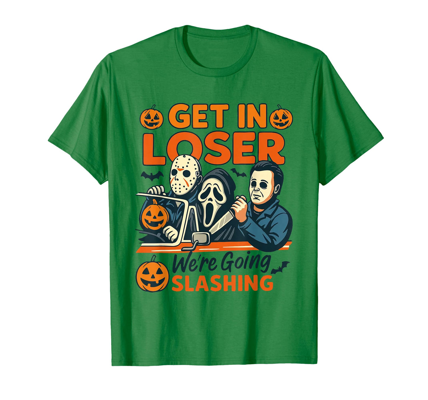 Get in Loser We're Going Slashing Horror Halloween Character T-Shirt
