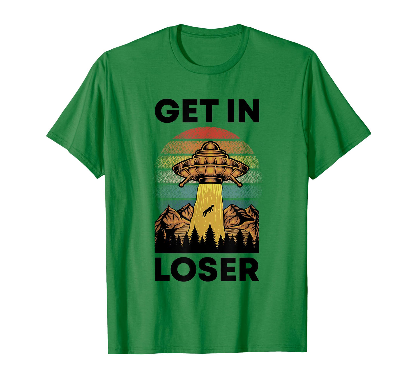 Funny Alien Get In Loser Retro UFO Abduction Space Science T-Shirt
