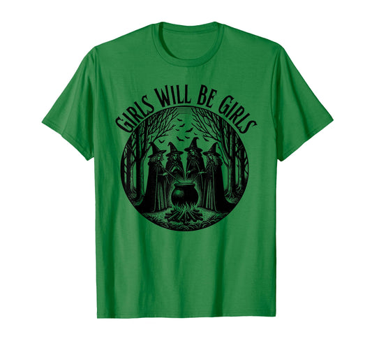Girl Will Be Girls Witch Witchy Spooky Season Halloween T-Shirt