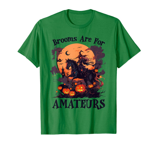 Brooms are for Amateurs Funny Halloween Witch Riding Horse T-Shirt