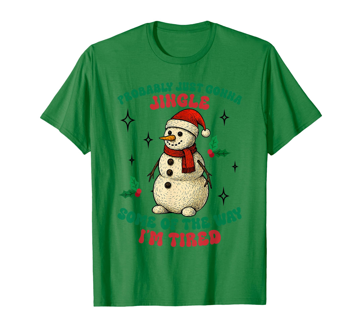 Funny Probably Just Gonna Jingle Some of The Way I'm Tired T-Shirt