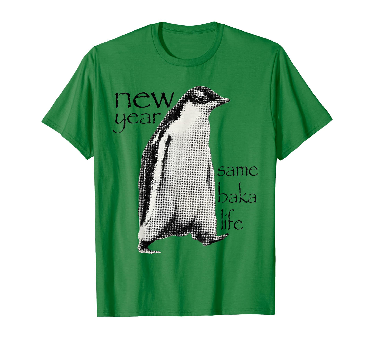 New Year Same Baka-Life Penguin Joke Funny New Year Party T-Shirt