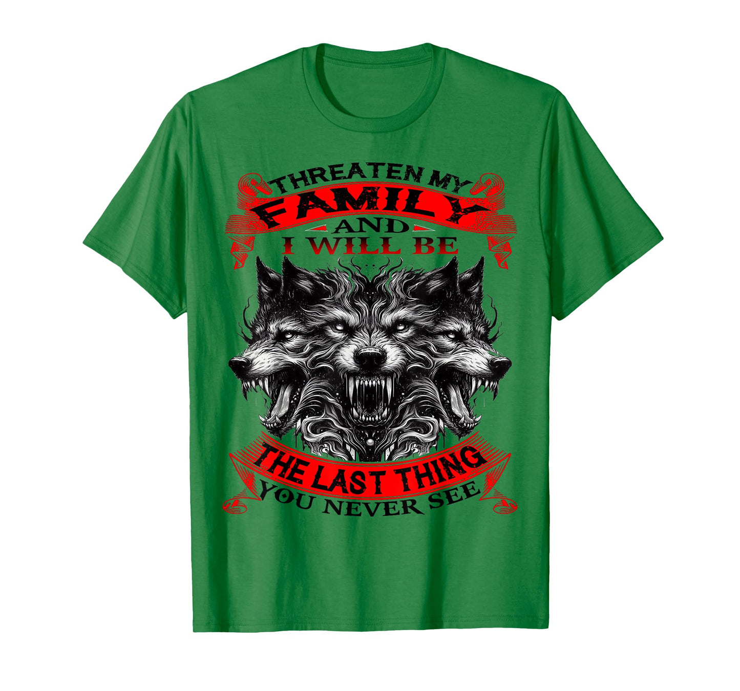 Wolf Threaten My Family and T-Shirt