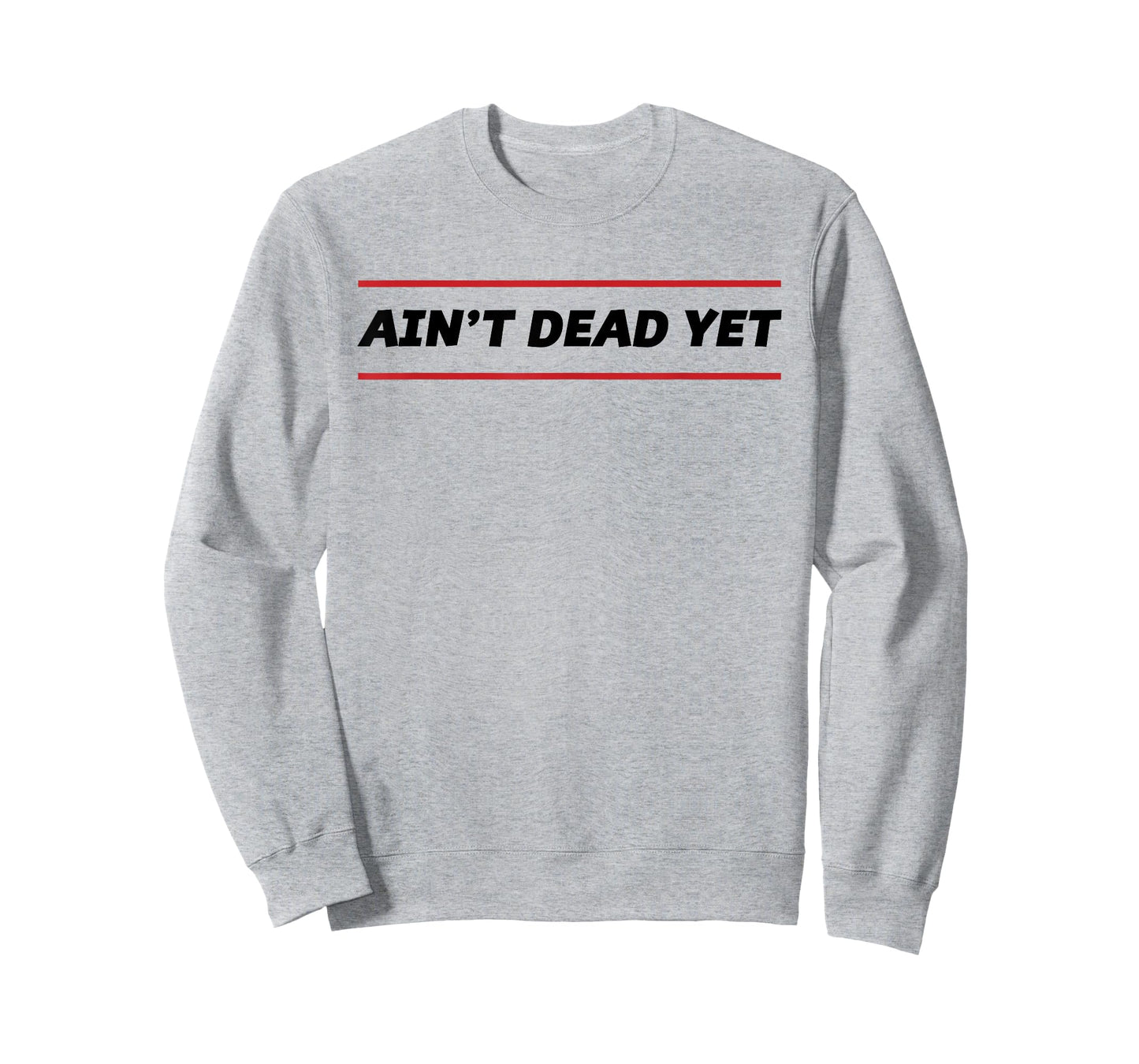 Ain't Dead Yet Funny Old Person Birthday Gift T-Shirt
