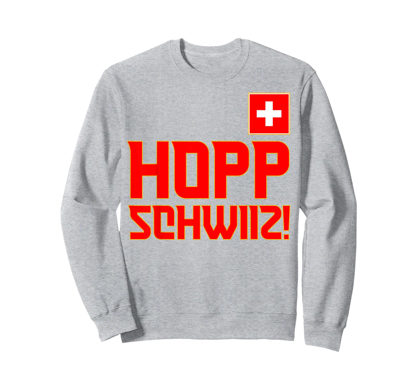 Hopp Schwiiz! Switzerland, Suisse, Schweiz, Sui, Swiss Flag T-Shirt