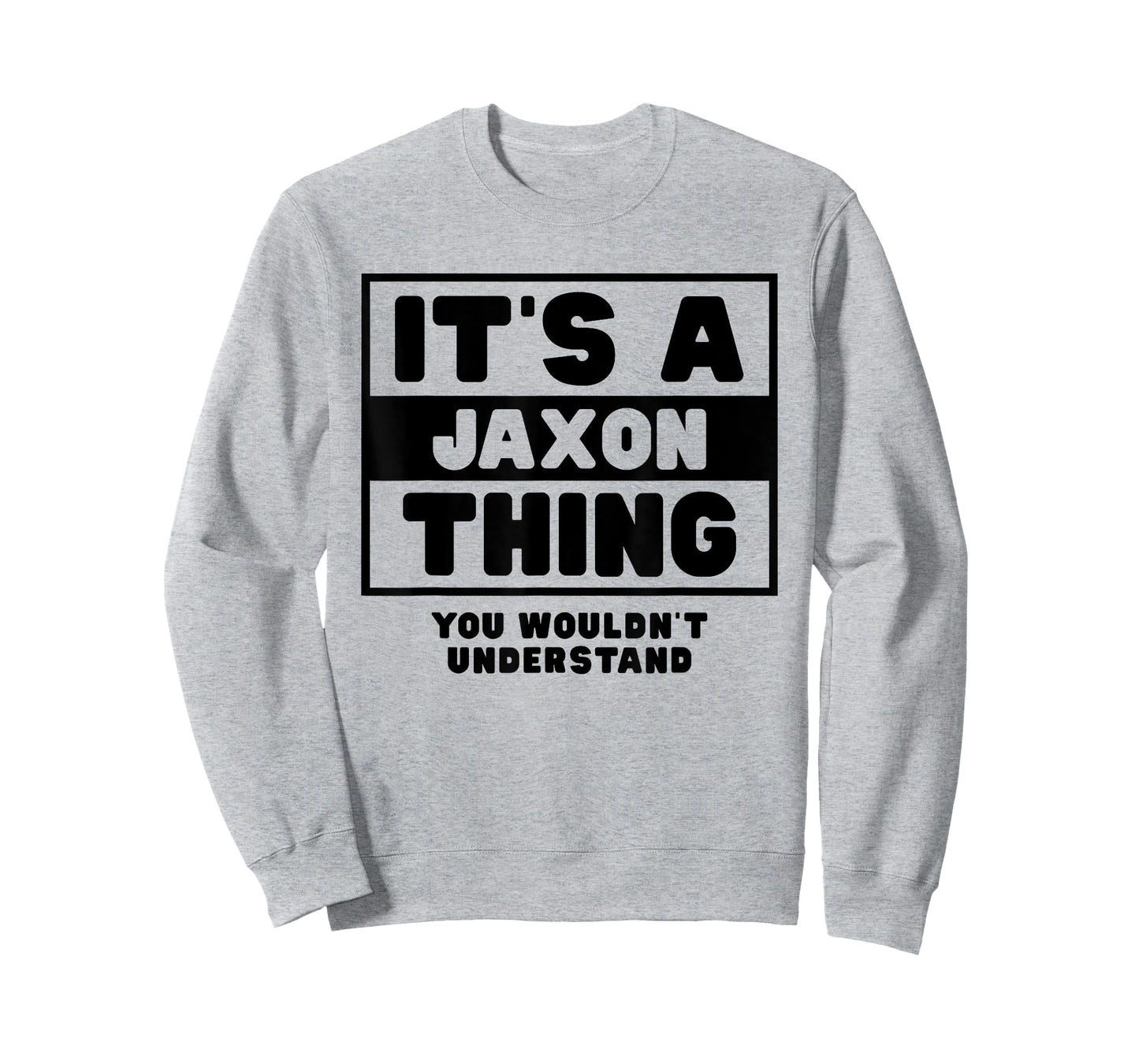 It's A Jaxon Thing You Wouldn't Understand Jaxon Name T-Shirt